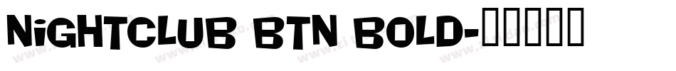 Nightclub BTN Bold字体转换